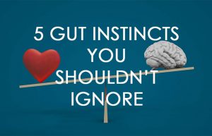 Achieve Purpose by Chris Maloney 5 Gut Instincts You Shouldn't Ignore